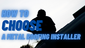 How to Choose a Metal Roof Installer