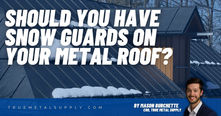 Should You Have Snow Guards on Your Metal Roof?