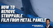 How to Remove Strippable Film from Metal Roofing & Siding Panels