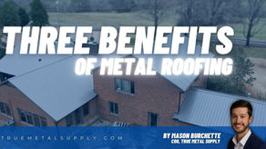 Three Benefits of Metal Roofing