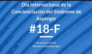 BLOG EDUCATIVO: 18-F, Día Internacional de la Concienciación del Síndrome de Asperger.