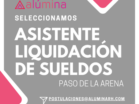 ASISTENTE DE LIQUIDACIÓN DE SUELDOS - PASO DE LA ARENA