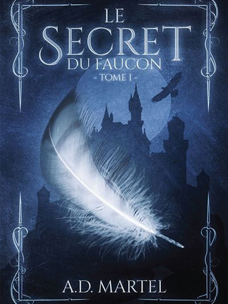 Le Secret du faucon, roman de A.D. Martel