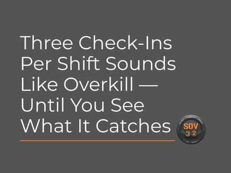 Three Check-Ins Per Shift Sounds Like Overkill — Until You See What It Catches