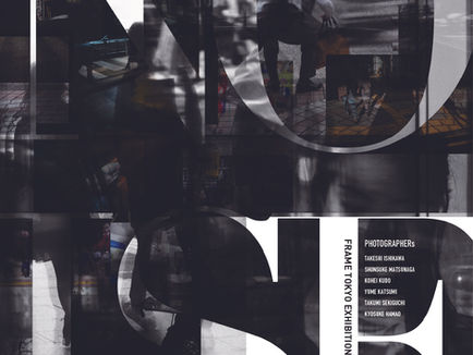 FRAME TOKYO STREET PHOTO EXHIBITION “NOISE”