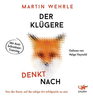 Hörbuch-Cover: Der Klügere denkt nach. Von der Kunst, auf die ruhige Art erfolgreich zu sein
Autor: Martin Wehrle
Sprecher: Helge Heynold