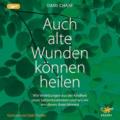 Hörbuch-Cover: Auch alte Wunden können heilen. Wie Verletzungen aus der Kindheit unser Leben bestimmen und wie wir uns davon lösen können
Autorin: Dami Charf
Sprecherin: Gabi Franke