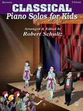 Piano Solos for Kids: Classical (New Edition)