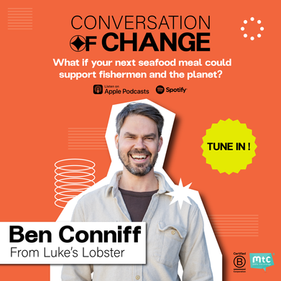 Episode #31: Luke’s Lobster Journey and a New Chapter of Conversation of Change