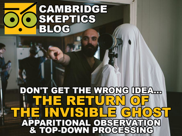 The Return of The Invisible Ghost: Further Apparitional Observation & Top-Down Processing