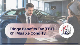 Fringe Benefits Tax (FBT) Khi Mua Xe Công Ty: Hiểu Đúng Để Tránh Hóa Đơn Thuế Bất Ngờ