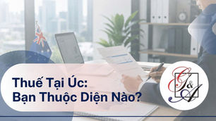Cư Dân Thuế tại Úc, Cư Dân Nước Ngoài & Working Holiday Maker Là Gì? Bạn Thuộc Diện Nào?
