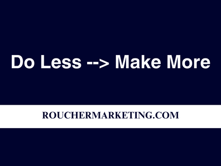 Do Less -> Make More
