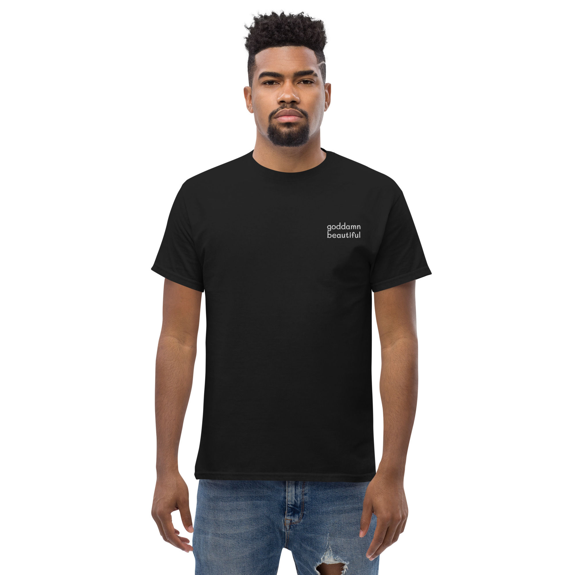"goddamn beautiful" Unisex classic tee