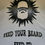 Thumbnail:  Feed Your Beard new T-Shirt