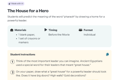 Unplugged Activity for BrainPOP's topic on Egyptian Pharaohs. Materials include one blank piece of paper and one set of crayons or markers. Timing is set before the movie. Format is individual. Student introductions are to think of the most important leader they can imagine. Ancient Egyptians used a special word for their leaders that meant "great house." On their paper, students are asked to draw what a "great house" for a powerful leader should look like. 