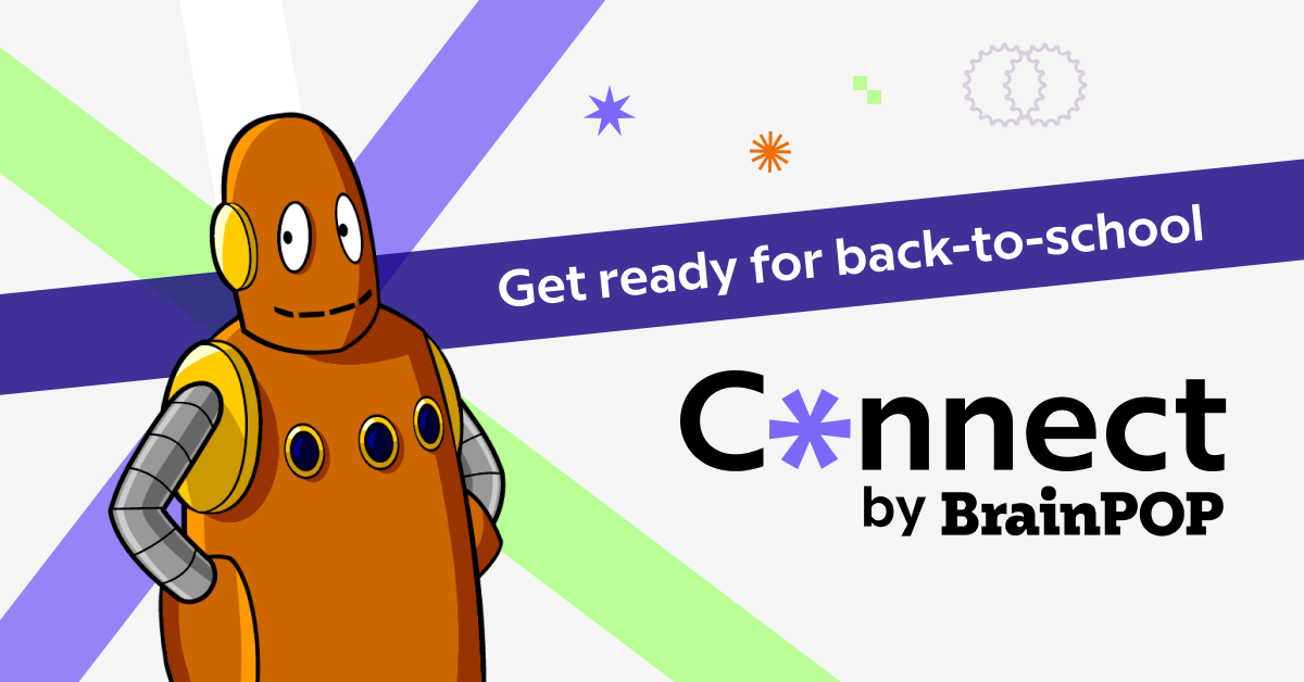 Get ready for back-to-school. Connect by BrainPOP. Moby the orange robot.