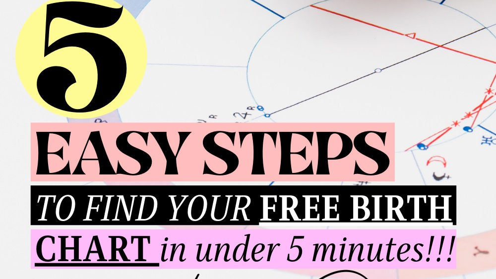 5 EASY steps to find your FREE Birth Chart in under 5 minutes!!!