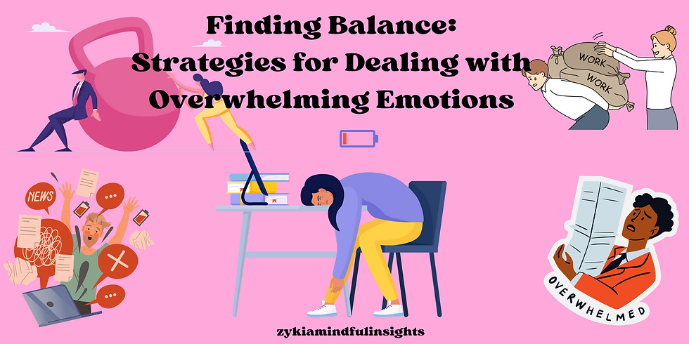 Finding balance: strategies for dealing with overwhelming emotions