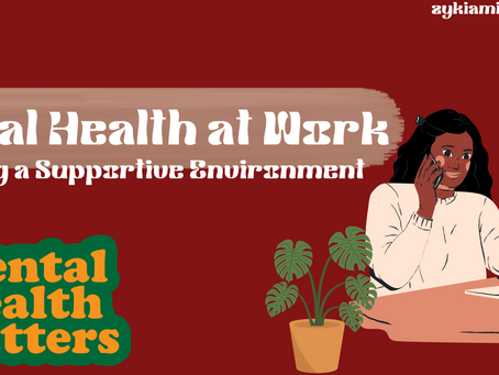 Supporting Mental Health in the Workplace: Creating a Healthy Environment