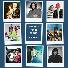 Slipfast's Top 25 of 2025