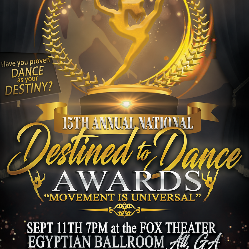15th Annual Destined 2 Dance Awards Show, "Movement is Universal"