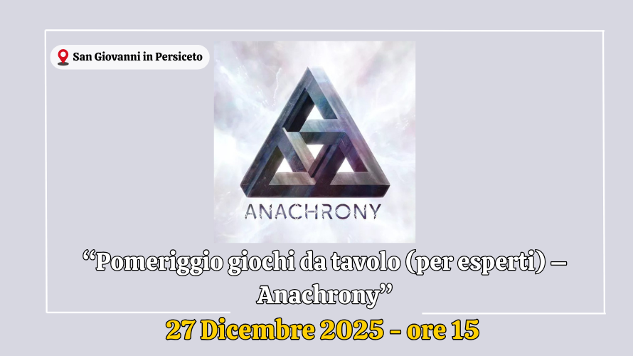 🎲"Pomeriggio giochi da tavolo (per esperti) – Anachrony"
