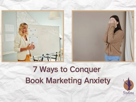 7 Ways to Conquer Book Marketing Anxiety