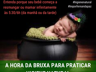 A hora da bruxa da Higiene Natural e as cólicas do bebê!