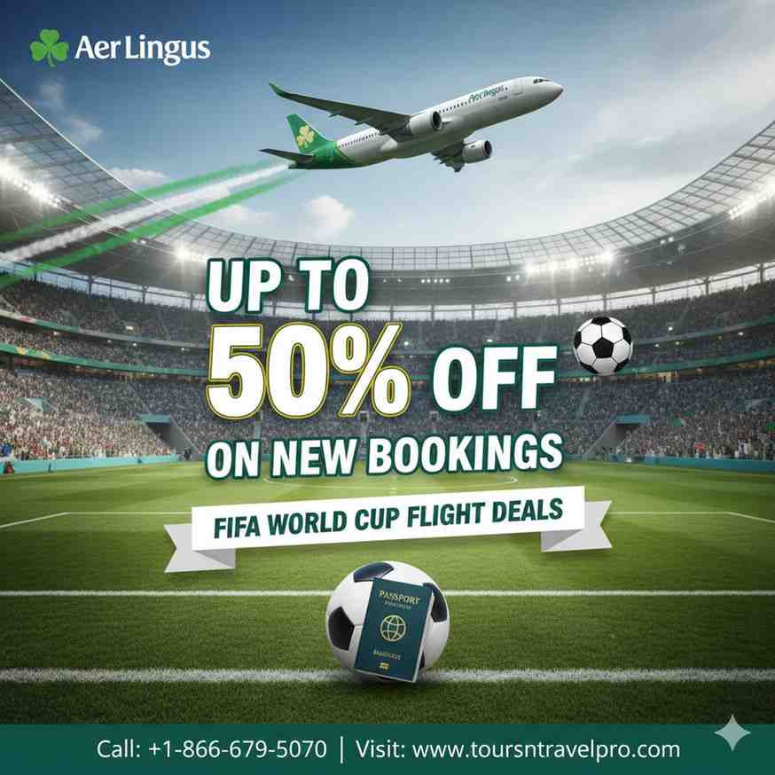 Aer Lingus plane flies over a stadium. Text reads "Up to 50% off on new bookings. FIFA World Cup flight deals." Soccer ball and passport shown.