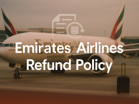 Emirates Airlines Refund Policy: Luxury Travel, Guaranteed Flexibility