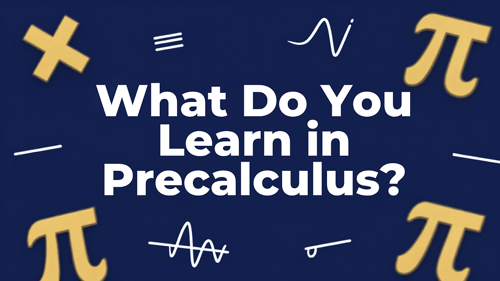 What Do You Learn in Precalculus?