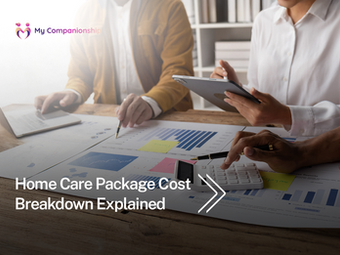 Home Care Package Cost Breakdown Explained