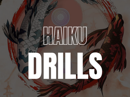 HAIKU DRILLS