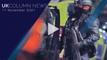 UK Column News - 17th November 2021