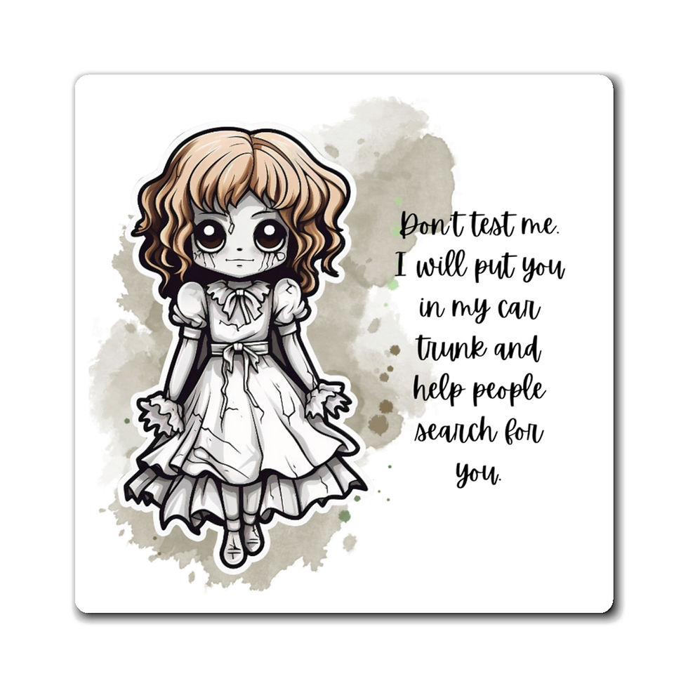 Thumbnail: Creepy Doll Magnet with Quote
