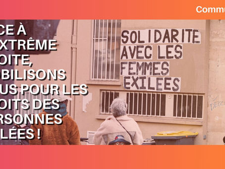 📣 Communiqué : Face à l’extrême droite, mobilisons-nous pour les droits des exilé·es !