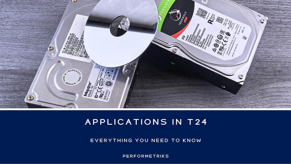 T24 R25 Understanding Applications in T24: A Practical Introduction