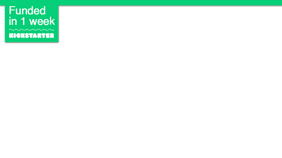 Kickstarter Funded in 1 week banner.png