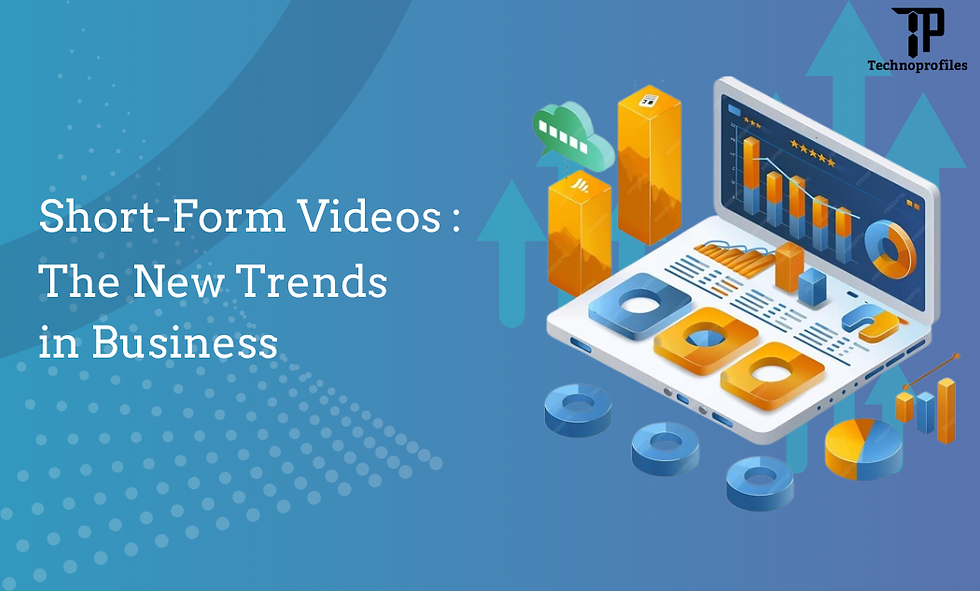 Short-Form Videos: The New Trends in Business