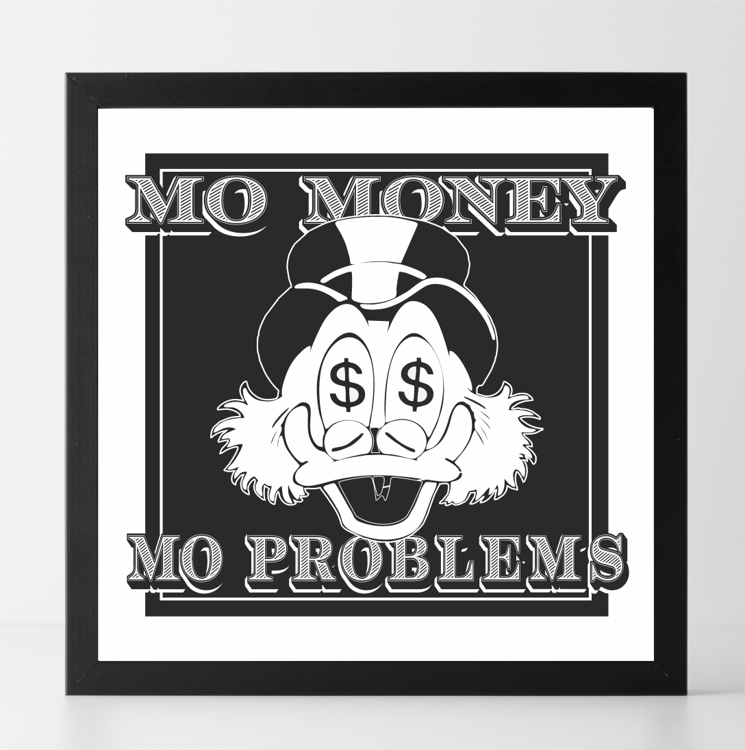 Mo Money Mo Problems