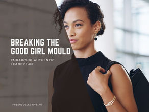 Breaking the Good Girl Mould