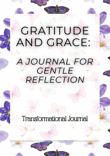 Gratitude and Grace: A Journal for Gentle Reflection
