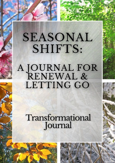 Seasonal Shifts: A Journal for Renewal & Letting Go Cover