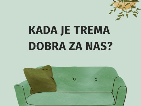 Kada je trema dobra za nas?
