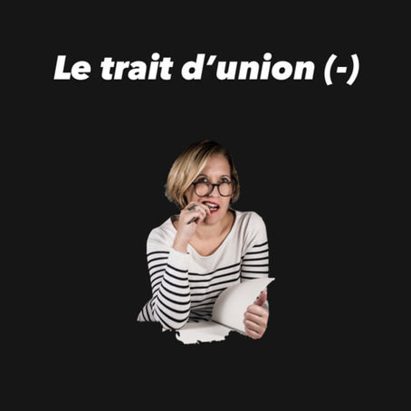 Le trait d'union (-)