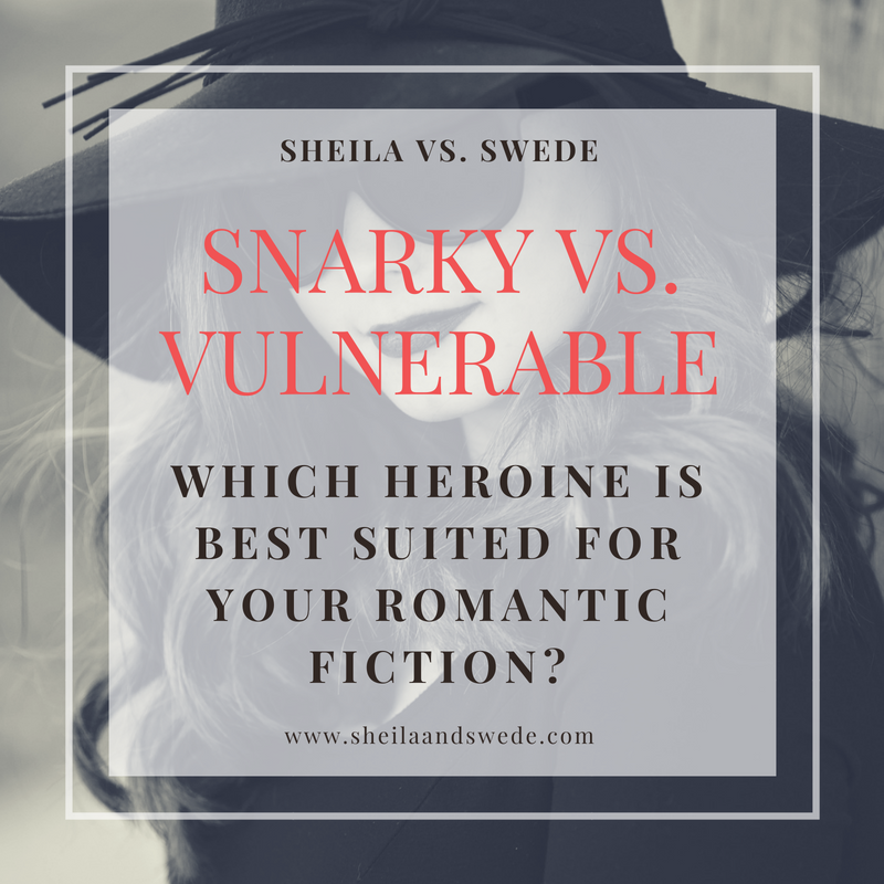 Romantic heroines - snarky or vulnerable?