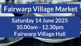 Fairwarp Market - 14 June 2025 - 10.00am-12.30pm