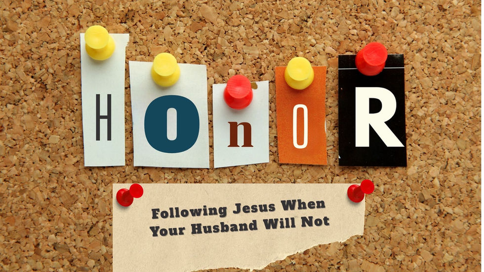 Following Jesus Faithfully When Your Husband Will Not