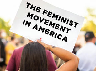 The Feminist Movement in America